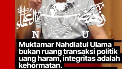 Muktamar NU: Ujian Integritas dan Penolakan Tegas Politik Uang